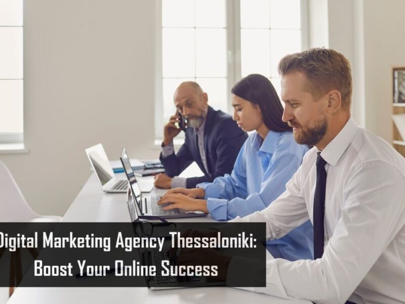 Digital Marketing Agency Thessaloniki Boost Your Online Success