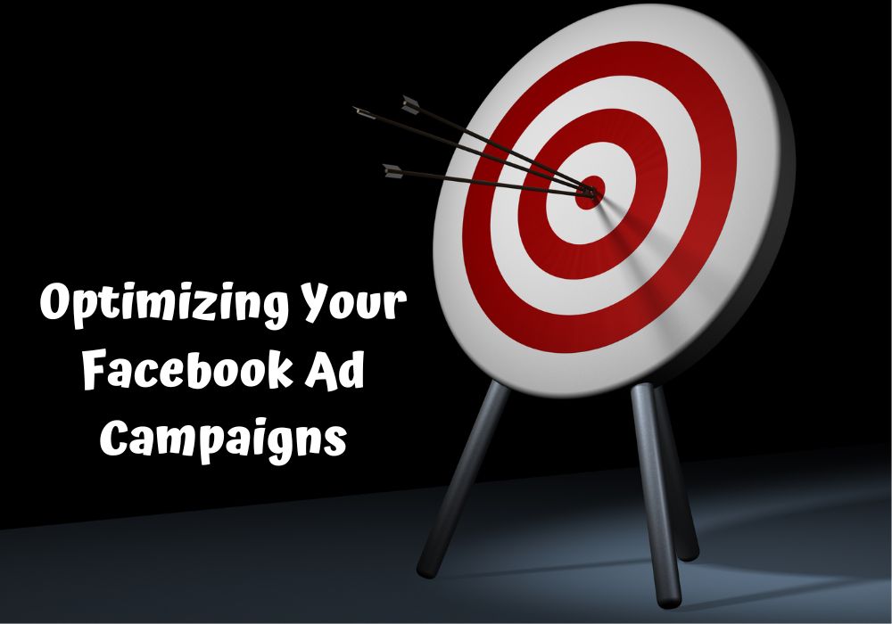 Optimizing Your Facebook Ad Campaigns
