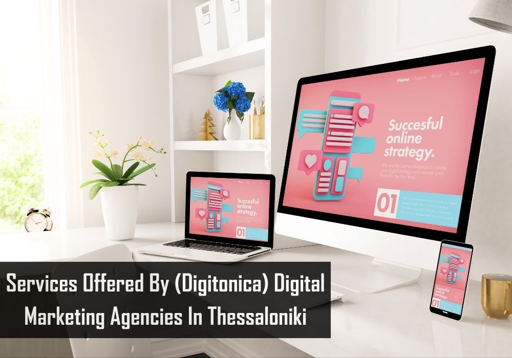 Services Offered By (Digitonica) Digital Marketing Agencies In Thessaloniki